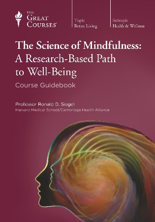 Cover: The Science of Mindfulness: A Research-Based Path to Well-Being - Ronald D. Siegel