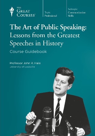 Cover: The Art of Public Speaking Lessons from the Greatest Speeches in History - John R. Hale