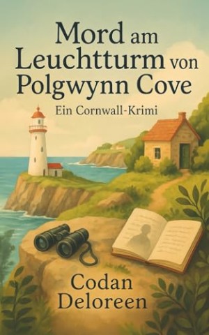 Cover: Codan Deloreen - Mord am Leuchtturm von Polgwynn Cove: Ein Cornwall-Krimi