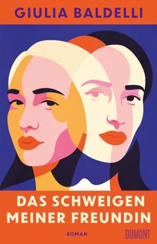 Cover: Baldelli, Giulia - Das Schweigen meiner Freundin