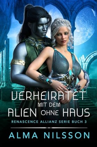 Alma Nilsson - Verheiratet mit dem Alien ohne Haus