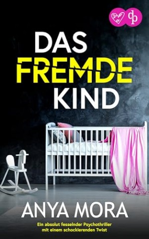 Anya Mora - Das fremde Kind