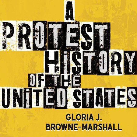 Cover: A Protest History of the United States - Gloria J. Browne-Marshall