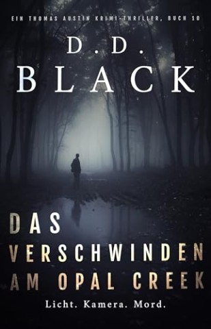 Cover: D.D. Black - Das Verschwinden am Opal Creek (Ein Thomas Austin Krimi-Thriller 10)