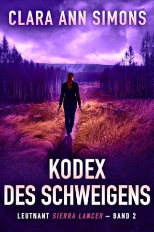 Cover: Clara Ann Simons - Leutnant Sierra Lancer 2 - Kodex des Schweigens