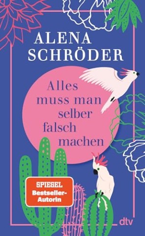 Alena Schr&ouml;der - Alles muss man selber falsch machen