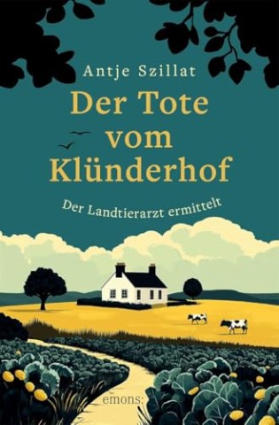 Cover: Antje Szillat - Der Tote vom Kl&uuml;nderhof: Der Landtierarzt ermittelt
