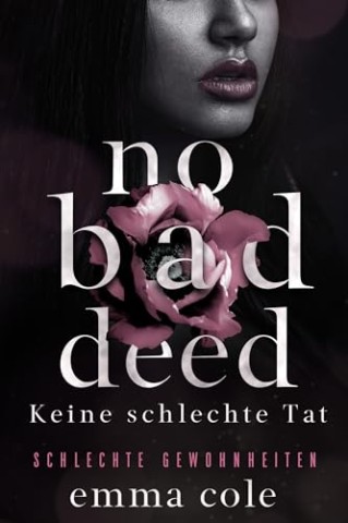 Cover: Emma Cole - No Bad Deed: Keine schlechte Tat (Schlechte Gewohnheite 2)