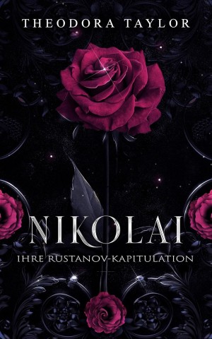 Cover: Theodora Taylor - Nikolai: Ihre Rustanov-Kapitulation (R&uuml;cksichtslose Rustanovs 2)