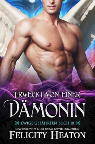 Cover: Felicity Heaton - Erweckt von einer D&auml;monin (Ewige Gef&auml;hrten 10)