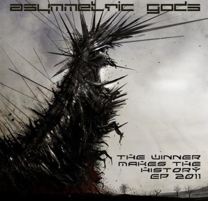 Asymmetric Gods - The Winner Makes The History [EP] (2011)
