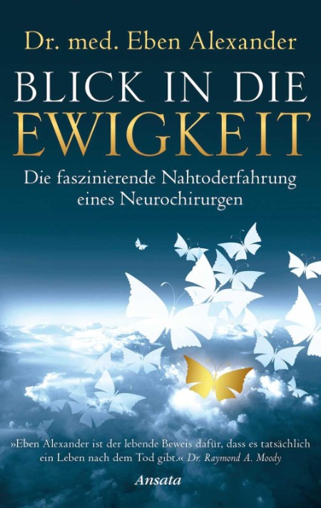 Blick in die Ewigkeit - Eben Alexander Blick in die Ewigkeit - Eben Alexander