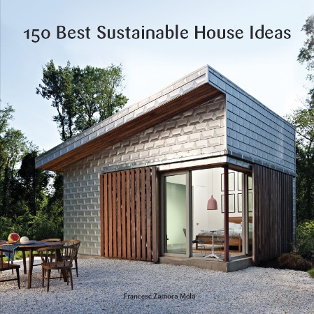 150 Best Sustainable House Ideas - Zamora
