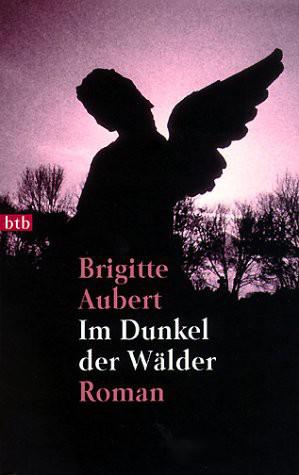 Im Dunkel der Waelder - Brigitte Aubert Im Dunkel der Waelder - Brigitte Aubert