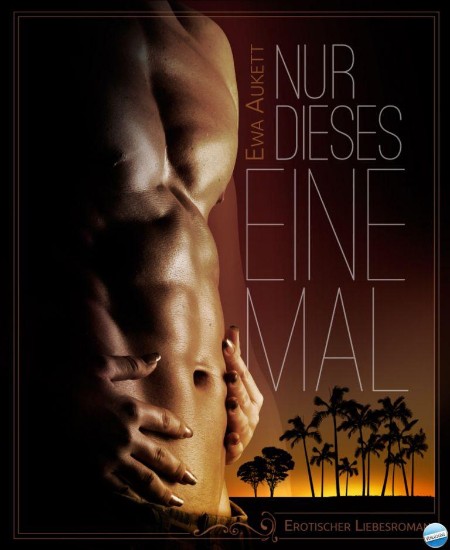 Nur dieses eine Mal - Ewa Aukett Nur dieses eine Mal - Ewa Aukett