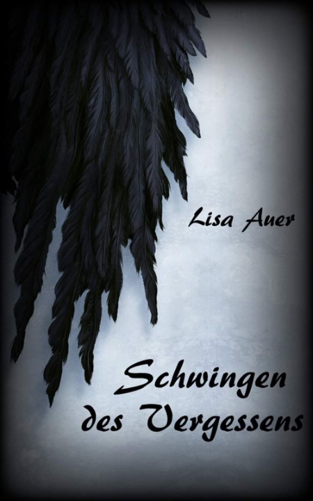 Schwingen des Vergessens - Lisa Auer Schwingen des Vergessens - Lisa Auer