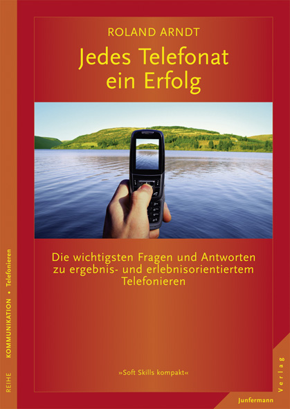 Jedes Telefonat ein Erfolg - Roland Arndt Jedes Telefonat ein Erfolg - Roland Arndt