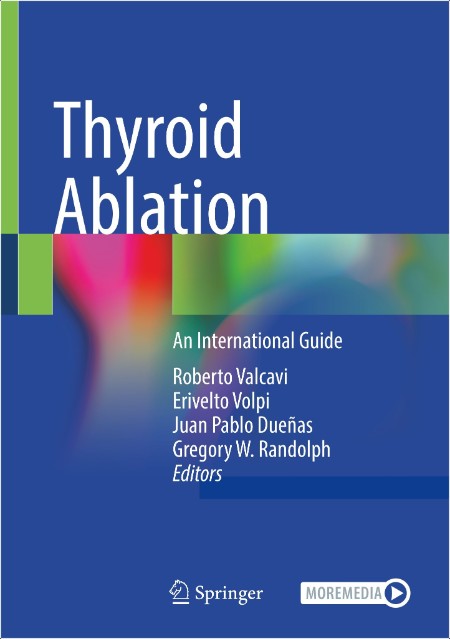 Valcavi R  Thyroid Ablation  An International Guide 2025