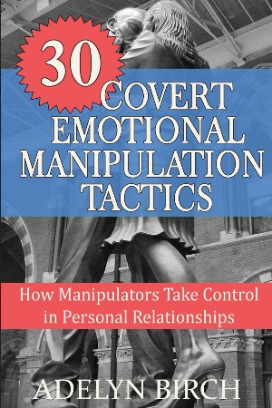 Cover: 30 Covert Emotional Manipulation Tactics - Birch