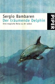 Der träumende Delphin - Bambaren, Sergio Der träumende Delphin - Bambaren, Sergio