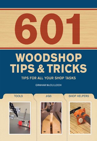 Cover: 601 Woodshop Tips & Tricks - Graham McCullouch