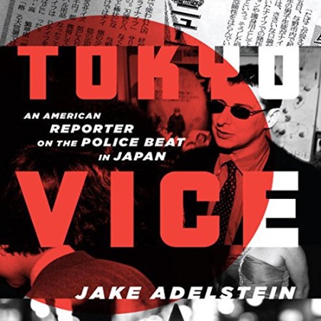 Tokyo Vice - Jake Adelstein Tokyo Vice - Jake Adelstein