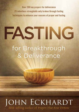 Cover: Fasting For Breakthrough And Deliverance - John Eckhardt