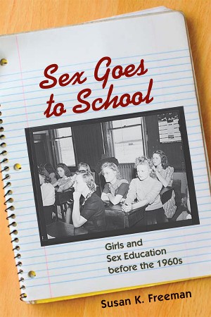Cover: Sex Goes to School - Susan K. Freeman
