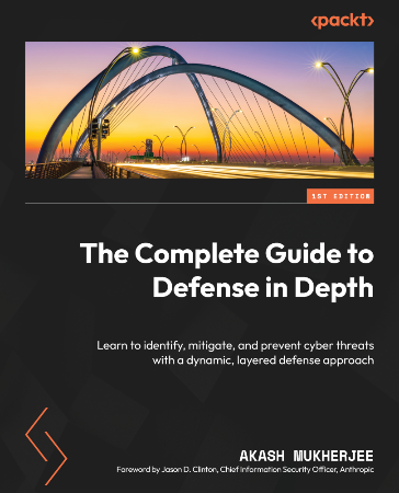 Cover: The Complete Guide to Defense in Depth - Akash Mukherjee