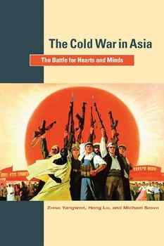 The Cold War in Asia. The Battle for Hearts and Minds