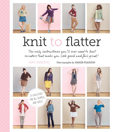 Cover: Knit to Flatter - Amy Herzog