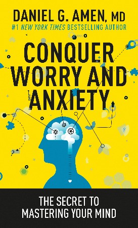 Cover: Conquer Worry and Anxiety - Amen MD Daniel G.