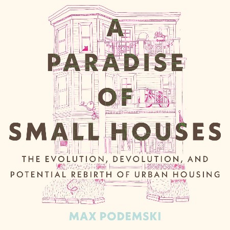 Cover: A Paradise of Small Houses - Max Podemski