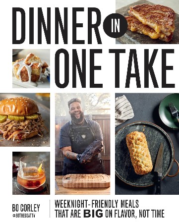 Cover: Dinner in One Take: Weeknight-Friendly Meals That are Big on Flavor, Not Time - Corley