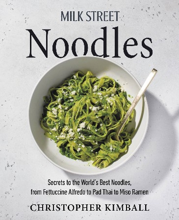 Cover: Milk Street Noodles - Christopher Kimball
