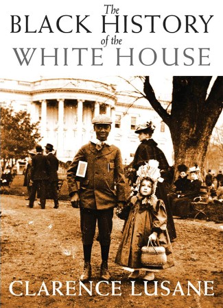 Cover: The Black History of the White House - Lusane