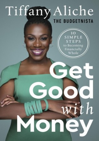 Cover: Get Good with Money - Tiffany the Budgetnista Aliche