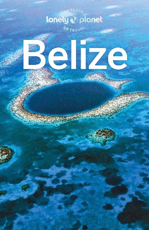Cover: Lonely Planet Belize - Lonely Planet Publications