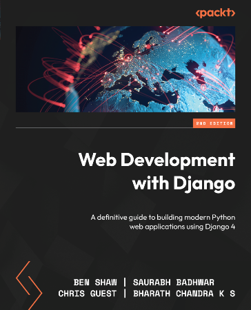 Cover: Web Development with Django - Ben Shaw; Saurabh Badhwar; Chris Guest; Bharath Chandra K S