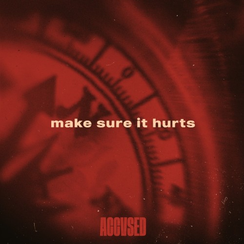 Accvsed - Make Sure It Hurts (Single) (2025)