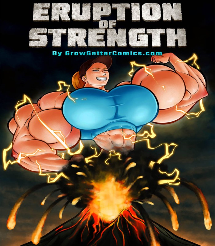 GrowGetter - Eruption of Strength Porn Comics