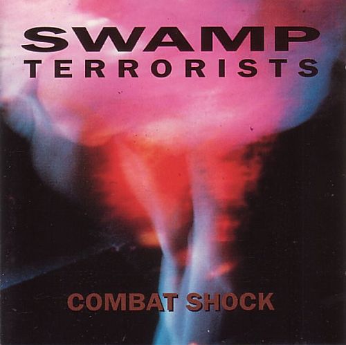 Swamp Terrorists - Combat Shock (1993) (LOSSLESS)