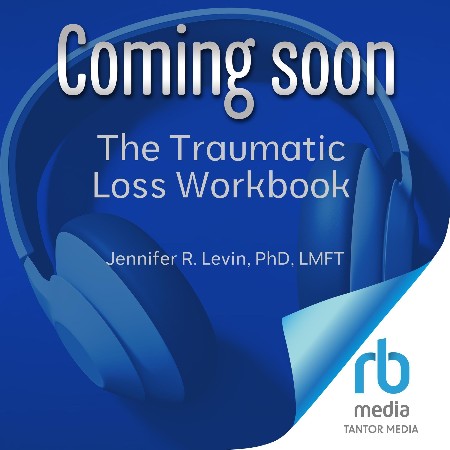 Cover: The Traumatic Loss Workbook - Levin