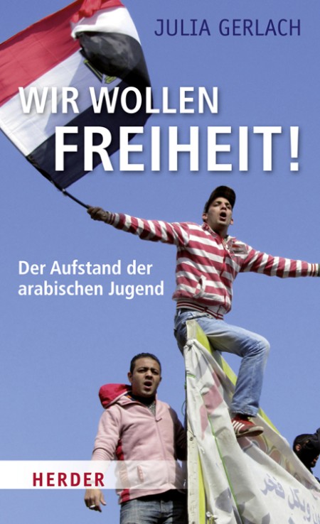 Wir wollen Freiheit - Julia Gerlach Wir wollen Freiheit - Julia Gerlach