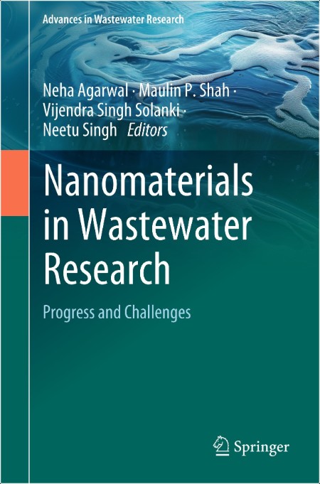 Agarwal N Nanomaterials in Wastewater Research Progress and Challenges 2025