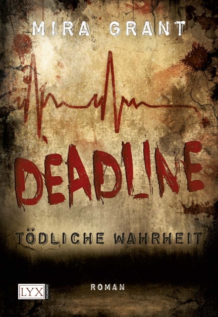 Deadline - Toedliche Wahrheit - Mira Grant Deadline - Toedliche Wahrheit - Mira Grant