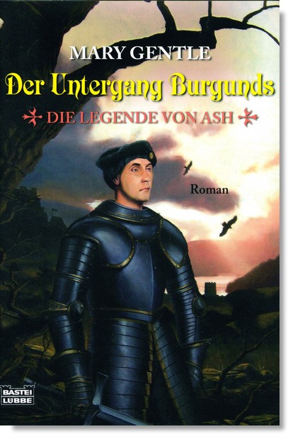 Die Legende von Ash 4 - Der Untergang Burgunds - Mary Gentle Die Legende von Ash 4 - Der Untergang Burgunds - Mary Gentle