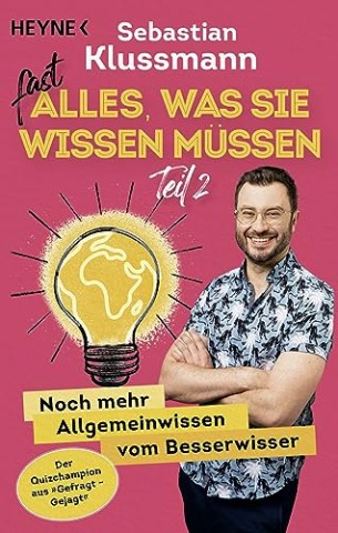 Cover: Klussmann, Sebastian - Fast alles, was Sie wissen m&uuml;ssen &ndash; Teil 2