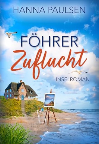 Cover: Hanna Paulsen - F&ouml;hrer Zuflucht: Inselroman (Flucht nach F&ouml;hr 1)