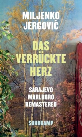 Cover: Jergović, Miljenko - Das verr&uuml;ckte Herz